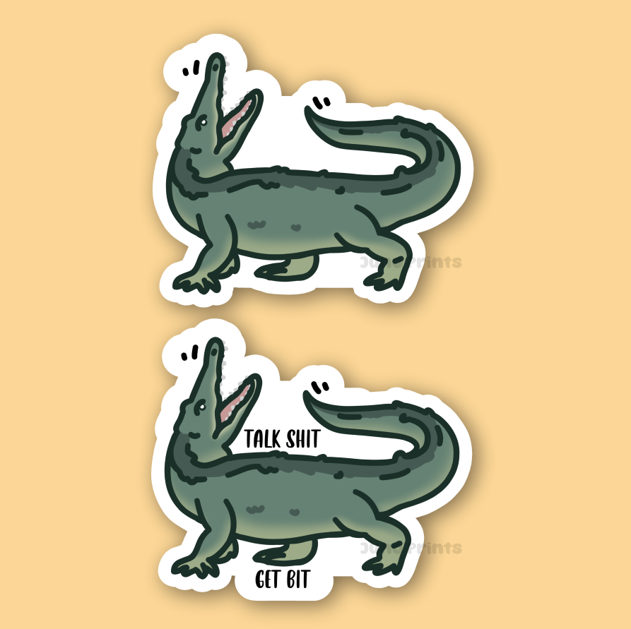 Alligator - 3" Waterproof, UV-Resistant Sticker - Snappy Gator Talk Shit Get Bit w/ or w/o Text