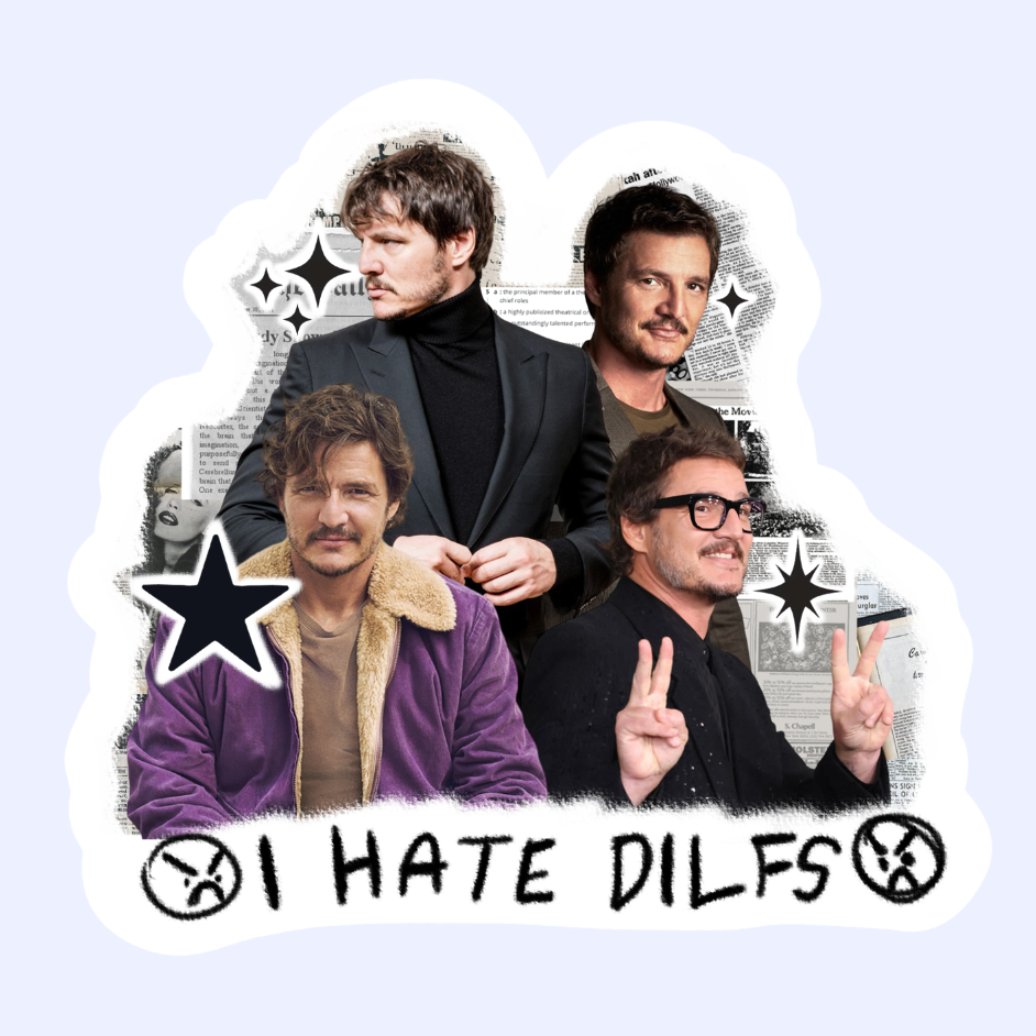 Pedro Pascal Collage Sticker - 3" I hate DILFS Sticker - With or Without Text