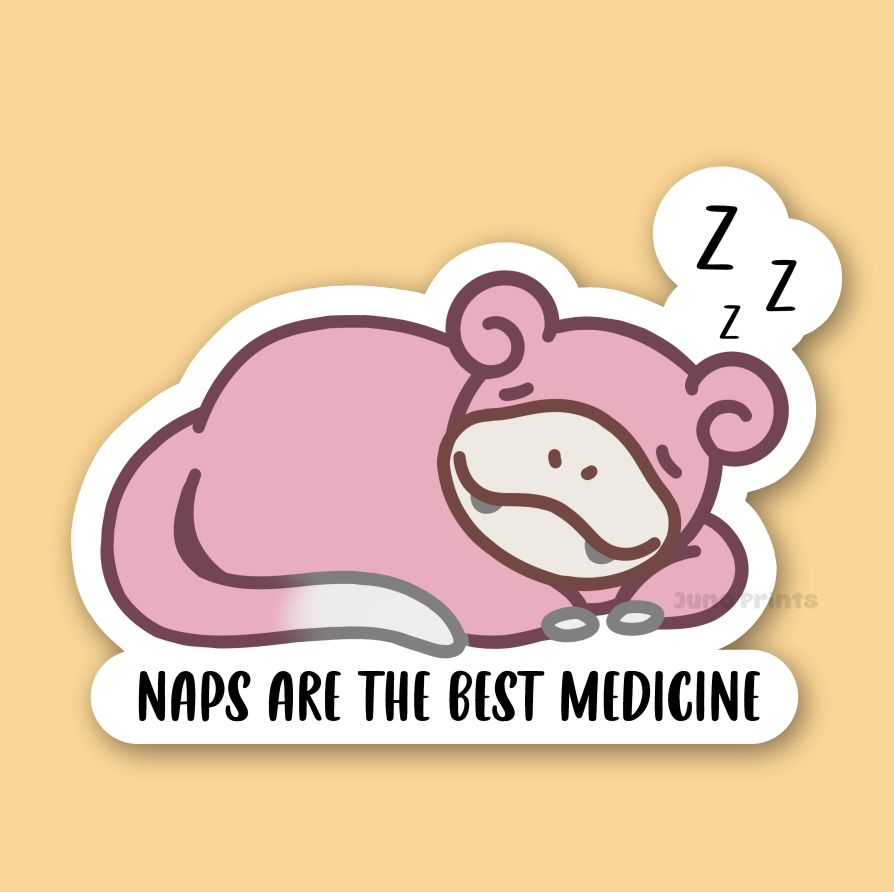 Naps Are The Best Medicine - 3" Sleepy Slowpoke Pokemon Sticker or 2" Keychain