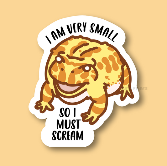 I Am Very Small So  I Must Scream Frog - 3" Pacman Frog Sticker or 2" Keychain