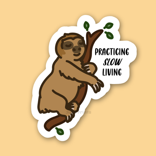 Practicing Slow Living Sloth Sticker - 3" Inspirational Self Care Sticker